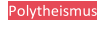 Polytheismus